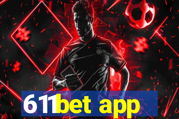 611bet app